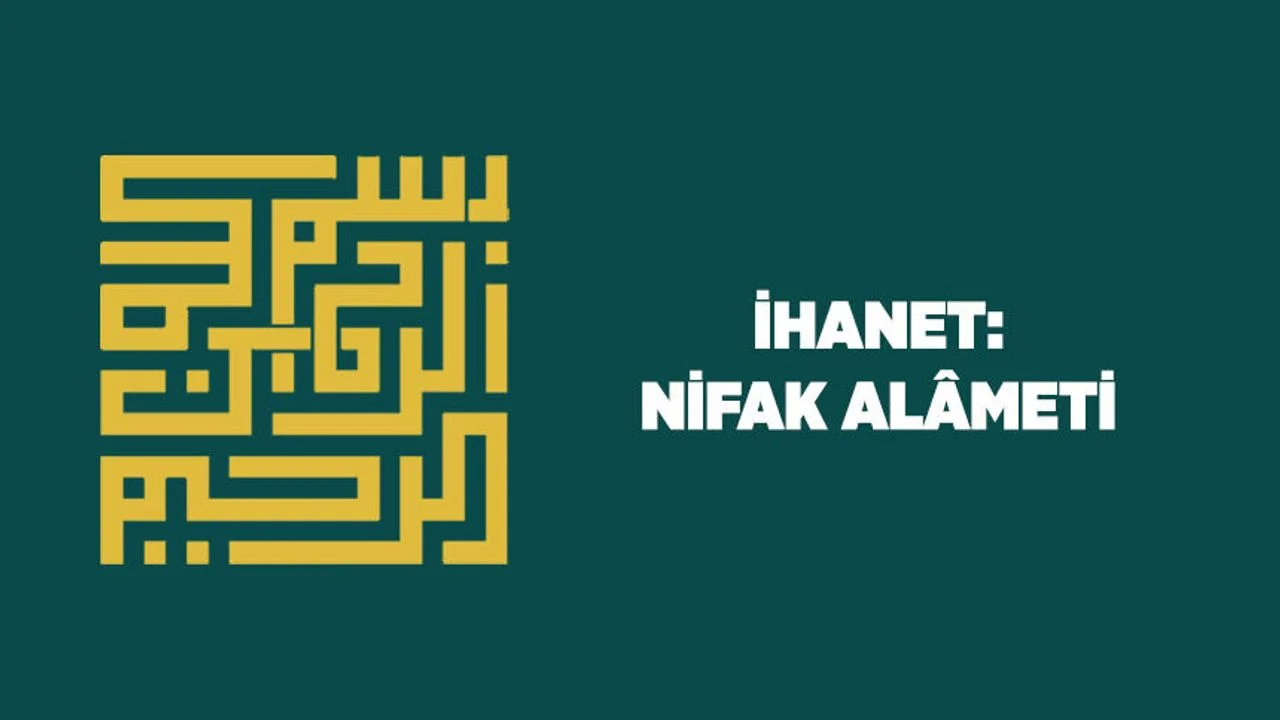 Hz. Peygamber'in ihanetle ilgili hadisleri ve uyarıları