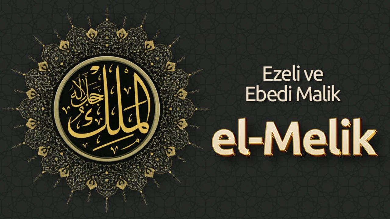 El-Melik ismi: Allah'ın mutlak hükümranlığı ne anlama geliyor?